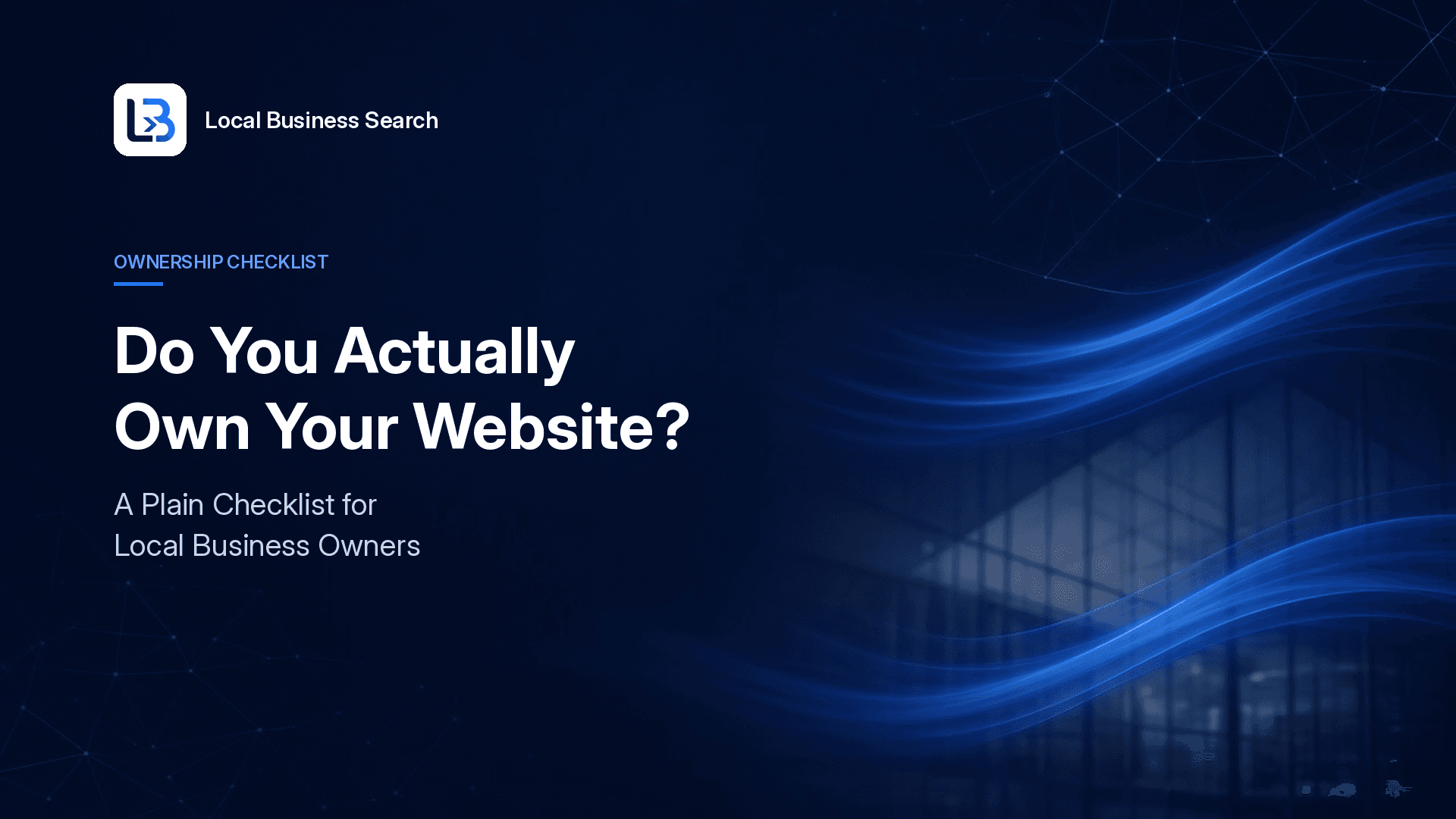 Navy header with blue light waves and a blurred glass building; title reads Do You Actually Own Your Website? with LBS logo.
